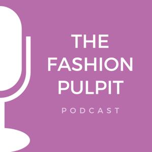 The Fashion Pulpit