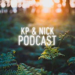 KP and Nick Podcast