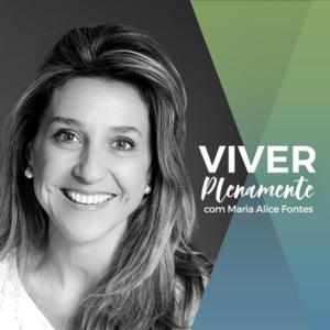 VIVER Plenamente com a psicóloga Maria Alice Fontes, Ph.D