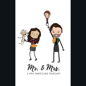 Mr. & Mrs.:  A Wrestling Podcast