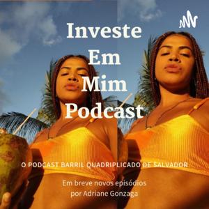 Investe Em Mim Podcast