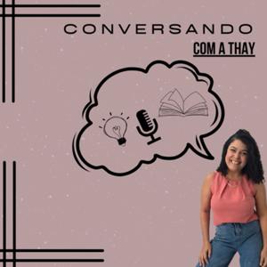 Conversando com a Thay