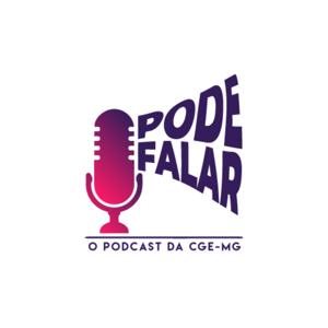 Pode Falar - O Podcast da CGE-MG