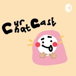 CurChatCast