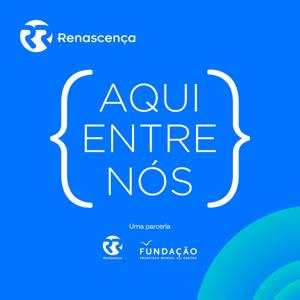 Renascença - Aqui Entre Nós