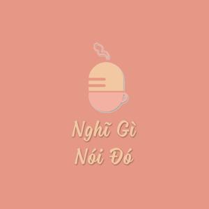 Nghĩ Gì Nói Đó