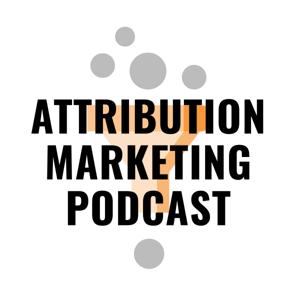 Attribution Marketing Podcast