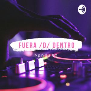 Fuera D Dentro D Podcast