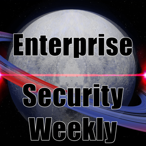 Enterprise Security Weekly (Audio) by Security Weekly Productions