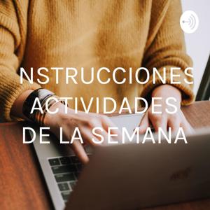 INSTRUCCIONES ACTIVIDADES DE LA SEMANA