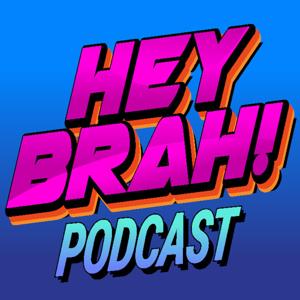 Hey Brah! Podcast