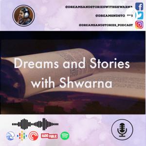 Dreams And Stories With Shwarna