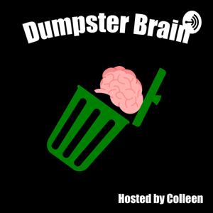 Dumpster Brain