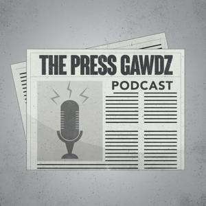 Press Gawdz Podcast