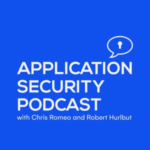 The Application Security Podcast by Chris Romeo and Robert Hurlbut