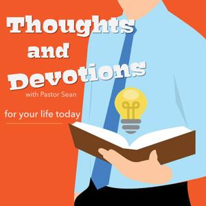 Thoughts and Devotions for Your Life Today