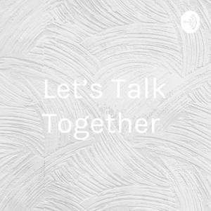 Let's Talk Together