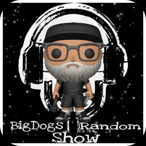 BigDogs Random Show