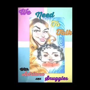 We Need To Talk with Adriana