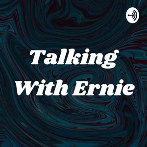 Talking With Ernie