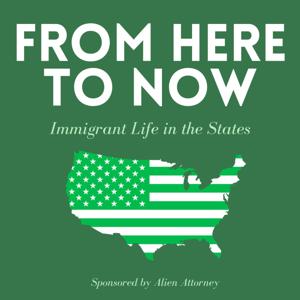 From Here to Now: Immigrant Life in the States.