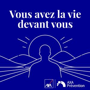 Vous Avez La Vie Devant Vous by AXA Prévention