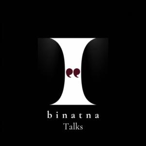 Binatna Talks