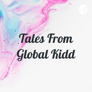 Tales From Global Kidd