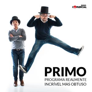 Rádio Comercial - PRIMO, Programa Realmente Incrível Mas Obtuso by Nuno Markl, Vasco Palmeirim