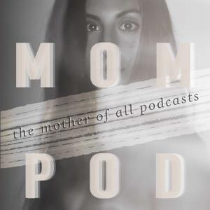 Mom Pod with Jas