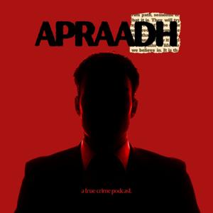 Apraadh: A True Crime Podcast