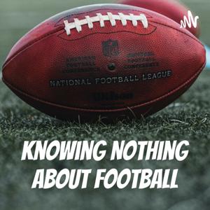 Knowing Nothing About Football