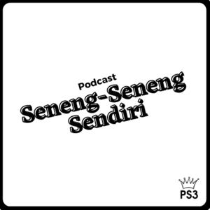 Podcast Seneng-Seneng Sendiri