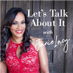 Let’s Talk About It with Janie Lacy