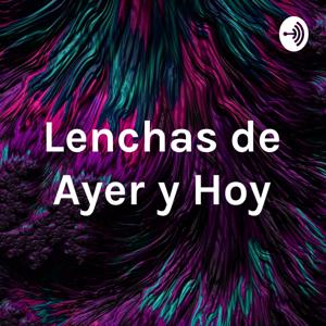 Lenchas de Ayer y Hoy