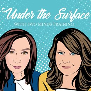 Under The Surface With Two Minds Training