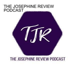 THE JOSEPHINE REVIEW PODCAST