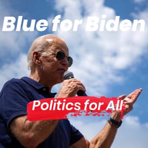 Blue for Biden: Politics for All