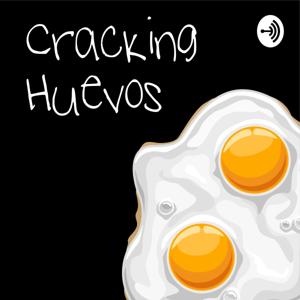 Cracking Huevos