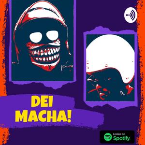 DEI MACHA!