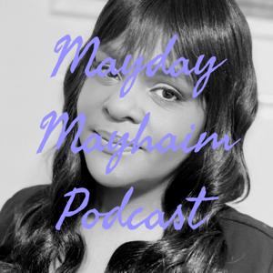 Mayday Mayhaim Podcast