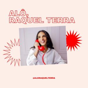 Alô, Raquel Terra