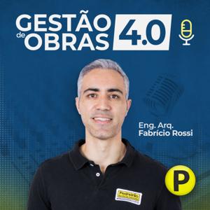 Gestão de Obras 4.0 - Eng. Arq. Fabricio Rossi