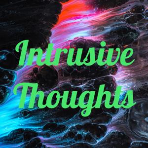 Intrusive Thoughts