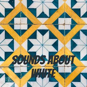 Sounds About White
