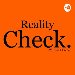 Reality Check With Zach Gunter