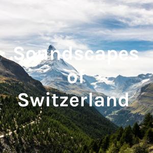 Soundscapes of Switzerland