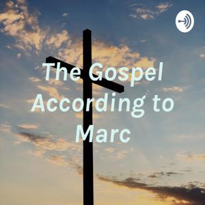 The Gospel According to Marc