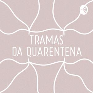 Tramas da Quarentena