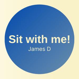 Sit with me!